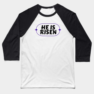 He Is Risen | Christian Saying Baseball T-Shirt